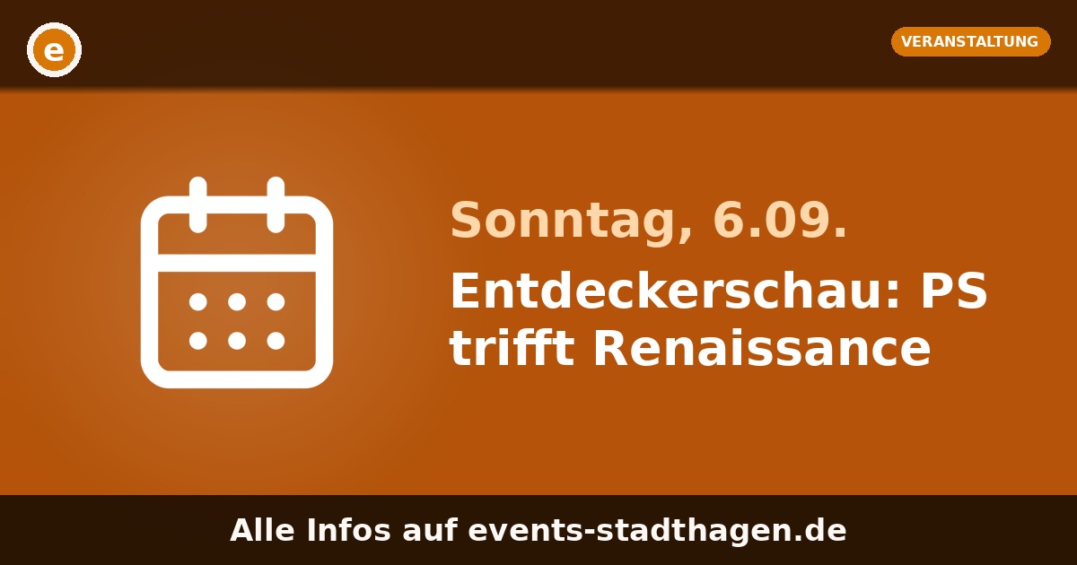 Entdeckerschau: PS trifft Renaissance
