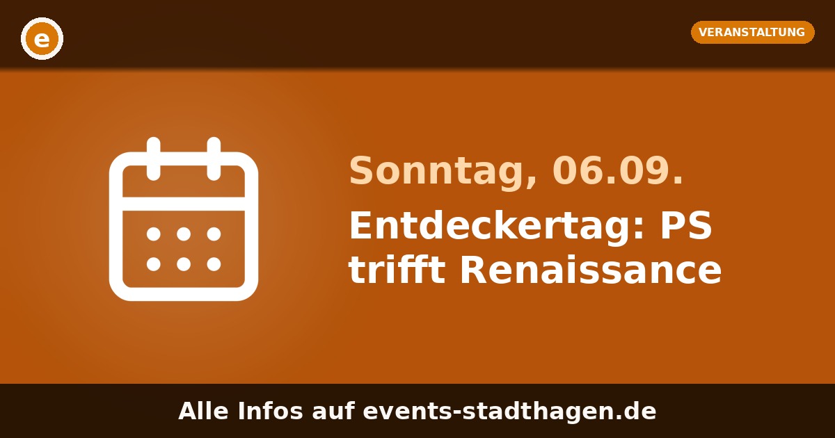 Entdeckertag: PS trifft Renaissance
