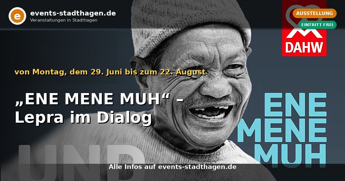 „ENE MENE MUH“ – Lepra im Dialog