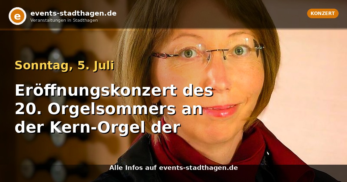 Eröffnungskonzert des 20. Orgelsommers an der Kern-Orgel der St.-Martini-Kirche