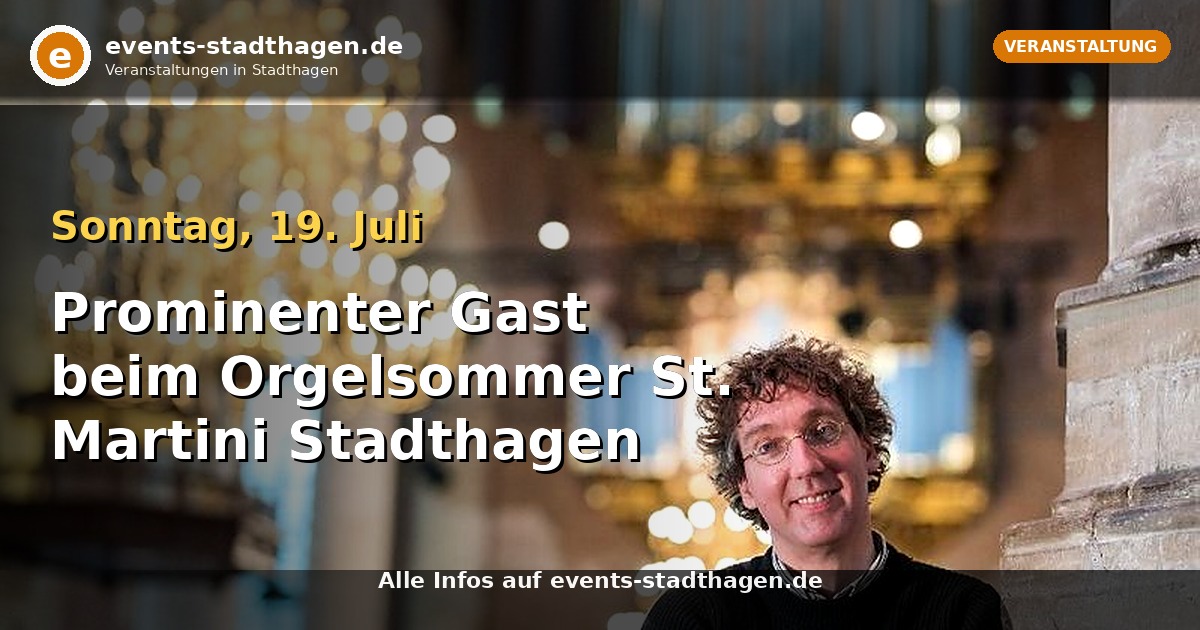 Prominenter Gast beim Orgelsommer St. Martini Stadthagen