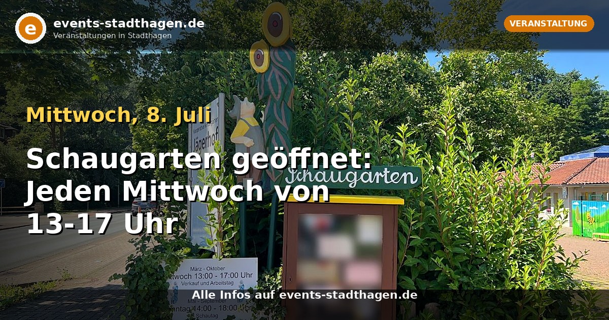 Schaugarten geöffnet: Jeden Mittwoch von 13-17 Uhr
