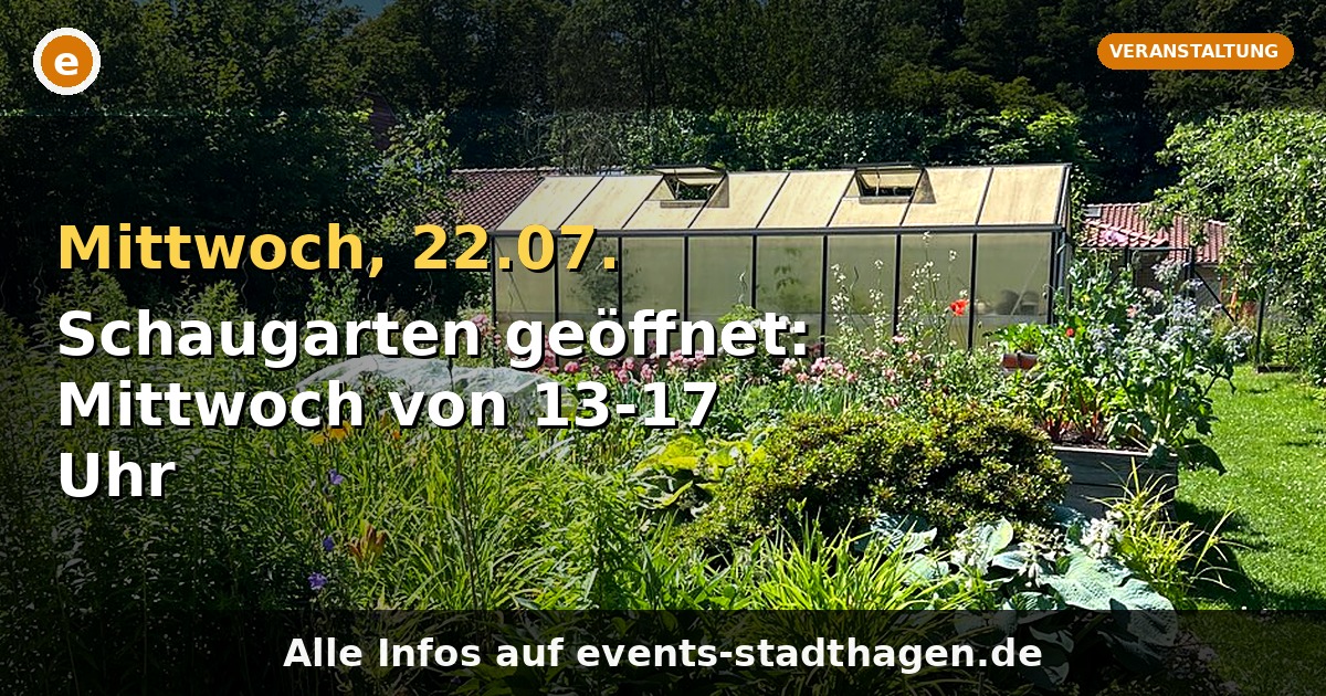 Schaugarten geöffnet: Mittwoch von 13-17 Uhr