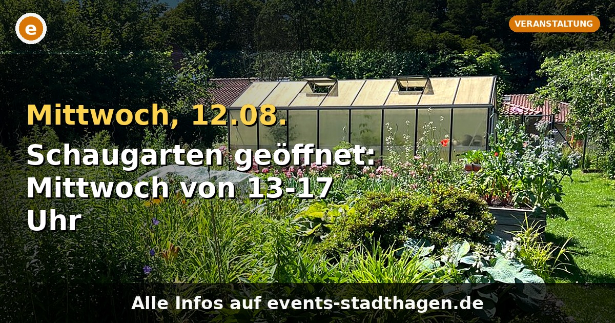 Schaugarten geöffnet: Mittwoch von 13-17 Uhr