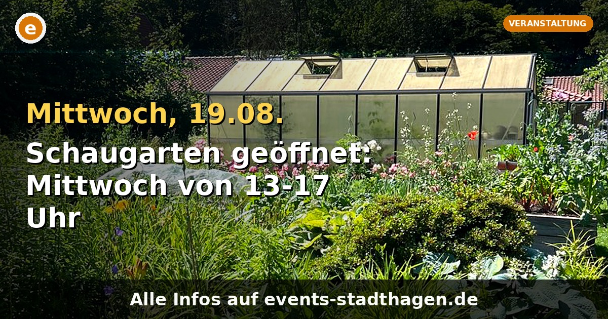 Schaugarten geöffnet: Mittwoch von 13-17 Uhr