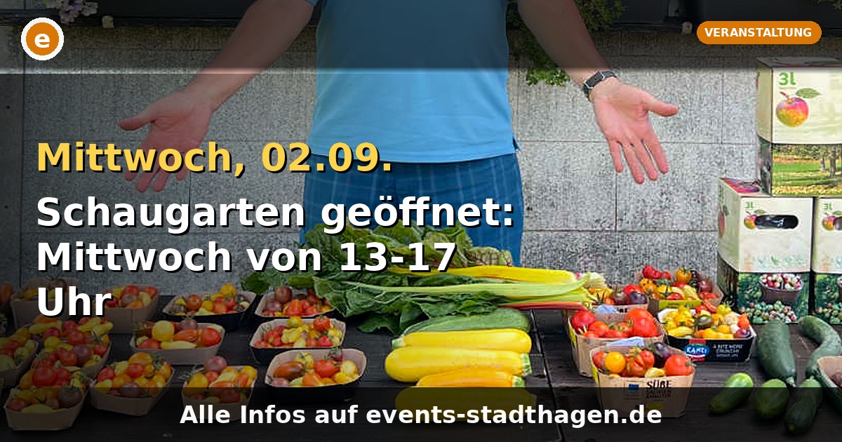 Schaugarten geöffnet: Mittwoch von 13-17 Uhr
