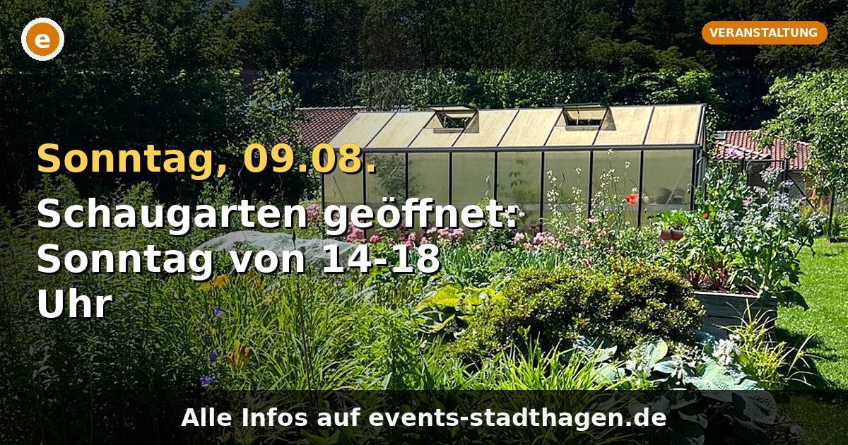 Schaugarten geöffnet: Sonntag von 14-18 Uhr