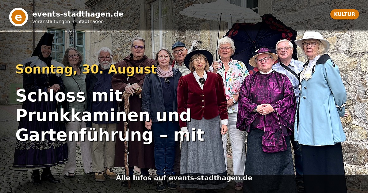 Schloss mit Prunkkaminen und Gartenführung – mit thematischer Lesung