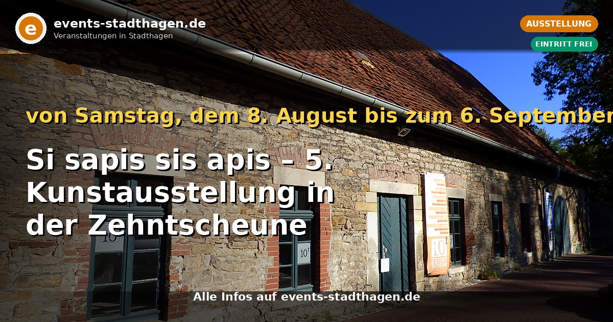Si sapis sis apis – 5. Kunstausstellung in der Zehntscheune