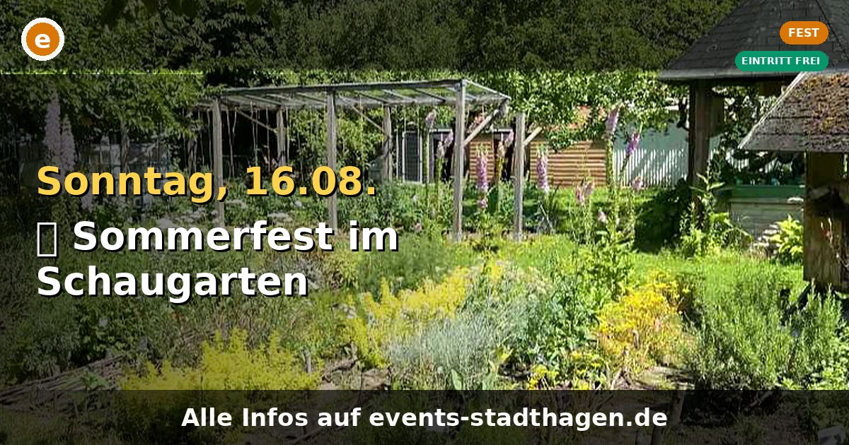 🌻 Sommerfest im Schaugarten