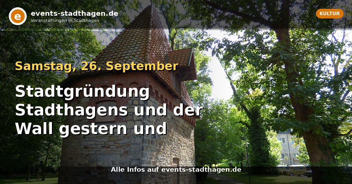 Stadtgründung Stadthagens und der Wall gestern und heute