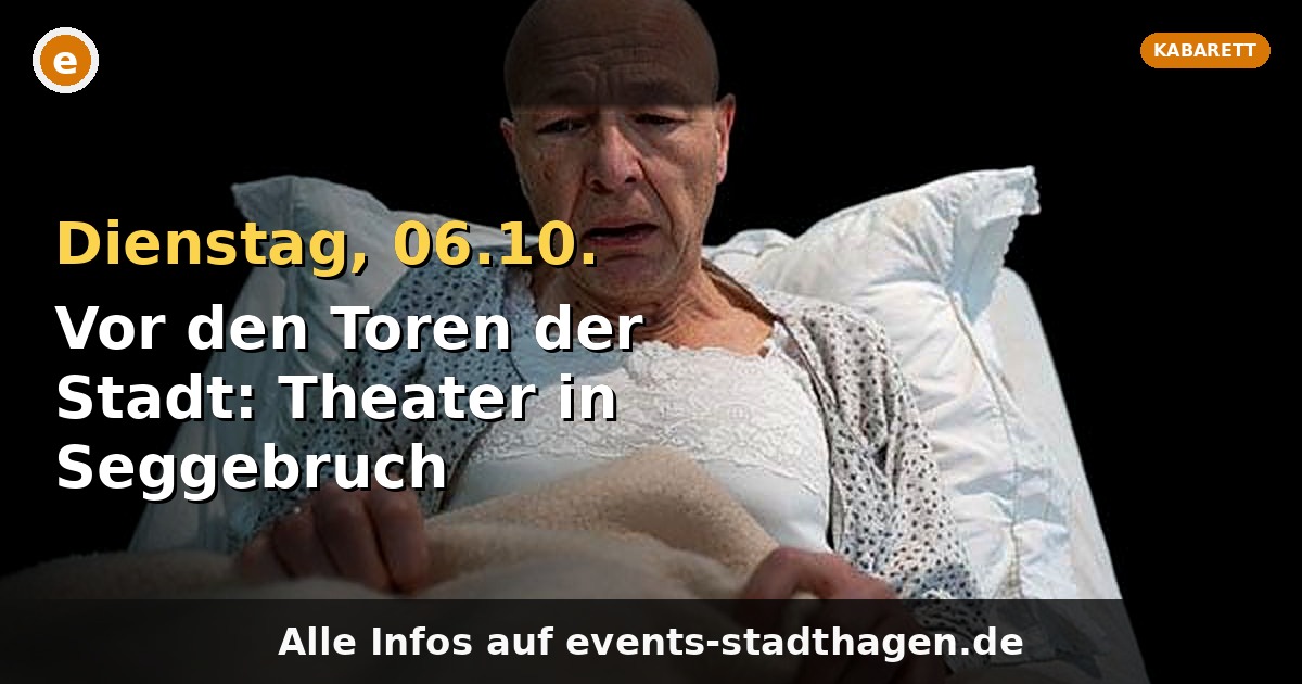 Vor den Toren der Stadt: Theater in Seggebruch