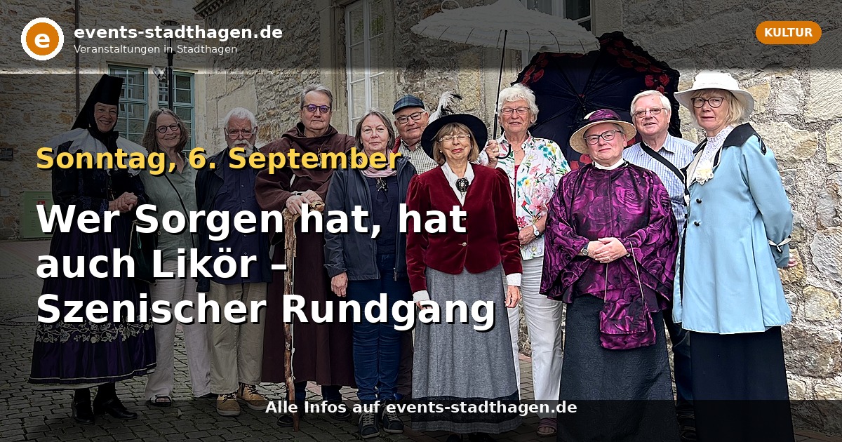 Wer Sorgen hat, hat auch Likör – Szenischer Rundgang